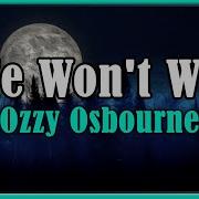 Life Won T Wait By Ozzy Lyrics Tradução Legendado