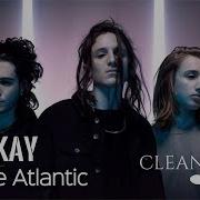Chase Atlantic Okay Clean