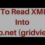 Xml File Read Using Dataset In Asp Net And Bind Into Gridview