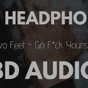 Two Feet Go F Ck Yourself 8D AUDIO
