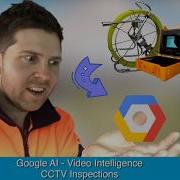 Google AutoML Video Intelligence CCTV Sewer Inspections