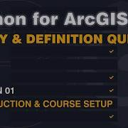 ArcGIS Pro Definition Query Masterclass With ArcPy And Python Course Introduction And Setup