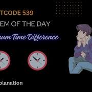 539 Minimum Time Difference Leetcode POTD Explained