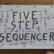 Designing A Simple 5 Step Sequencer From Scratch
