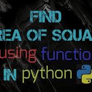 Find Area Of Square Using Function In Python