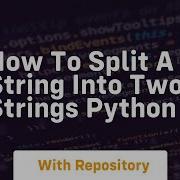How To Split A String Into Two Strings Python