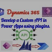 Develop A Custom API In Power Apps Using Plugins Dynamics 365