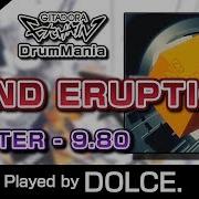 98 75 MIND ERUPTION MASTER 9 80 Played By DOLCE GITADORA EXCHAIN DrumMania