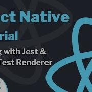 React Native Tutorial 32 Testing With Jest And React Test Renderer
