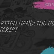 Exception Handling Using JavaScript