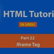 IFrame Tag How To Use IFrame Part 22 HTML Tutorial In Hindi Urdu