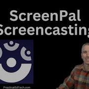 A Short Overview Of Screenpal For Screencasting