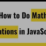 JavaScript Math Doing Math With JavaScript JavaScript Math Program