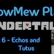 UNDERTALE Let S Play Part 6 Echos And Tutus