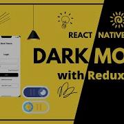 React Native Dark Mode Redux Switch Between Dark And Light Theme Engineer Codewala