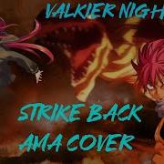 Nightcore Strike Back Fairy Tail 16 Ama Lee Feat NateWantsToBattle Cover