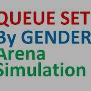 Queue Set Arena Simulation Select Queue Based On Gender Entity Type