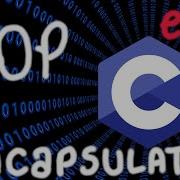 Object Oriented Programming In C Encapsulation 2