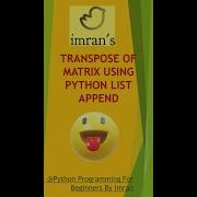 Transpose Of Matrix Using Python List Append Method