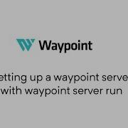 Setting Up A Waypoint Server With Waypoint Server Run