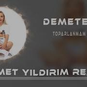 Demetello Toparlanmam Lazım Samet Yıldırım Remix