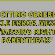 Getting Generic Oracle Error Message Missing Right Parenthesis