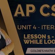 AP CSA Unit 4 Iteration Lesson 1 While Loops
