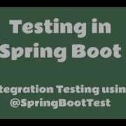 Integration Testing In Spring Boot Using SpringBootTest
