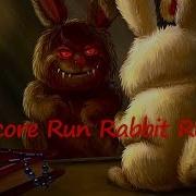 Anti Nightcore Run Rabbit Run
