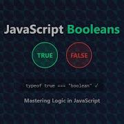 JavaScript Booleans Truthy Falsy Logic Best Practices For Beginners