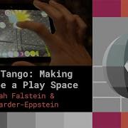 Project Tango Making Any Space A Play Space