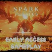 Spark Ignites Early Access Gameplay The First 30 Minutes