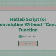 Matlab Script For Convolution Without Conv Function