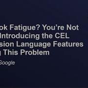 Webhook Fatigue You Re Not Alone Introducing The CEL Expression Language Features Joe Betz