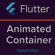 Flutter Animations AnimatedContainer Widget