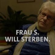 Frau S Will Sterben Wer Hilft Am Lebensende SWR Doku