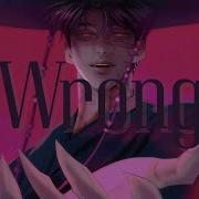 Nightcore Wrong Chris Grey YumeCore Nightcore