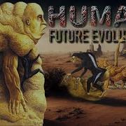The Future Of HUMAN Evolution