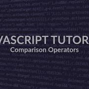 Javascript Comparison Operators Explained Js Js6 Tutorial
