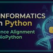 7 Bioinformatics With Python Sequence Alignment With BioPython