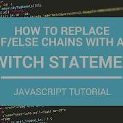 JavaScript Tutorial How To Replace If Else Chains With A Switch Statement