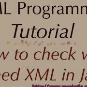 How To Check Well Formed XML In Java