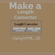 Make A Unit Converter Use HTML CSS JS Html Javascript Css Sourcecode