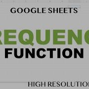FREQUENCY Function Google Sheets