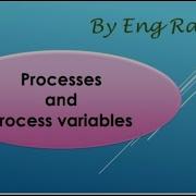 Processes Process Variables عمليات التشغيل ومتغيراتها Eng Rasha
