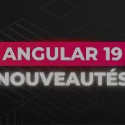 Angular 19 Expliqué Signaux Standalone Components Hydration Et Plus