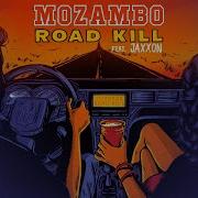 Mozambo Road Kill Ft Jaxxon