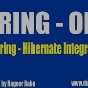Spring ORM Spring Hibernate Integration By Nagoor Babu