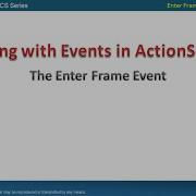 61012 The Enter Frame Event In ActionScript 3