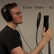 Sleep Token Atlantic Vocal Cover By Felix Larouche